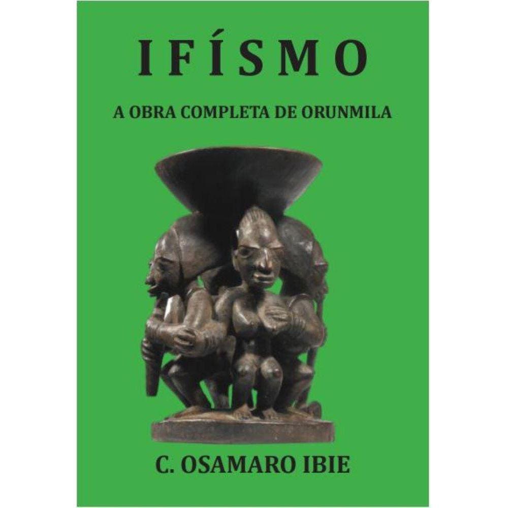 Ifísmo - A obra completa de Orunmila