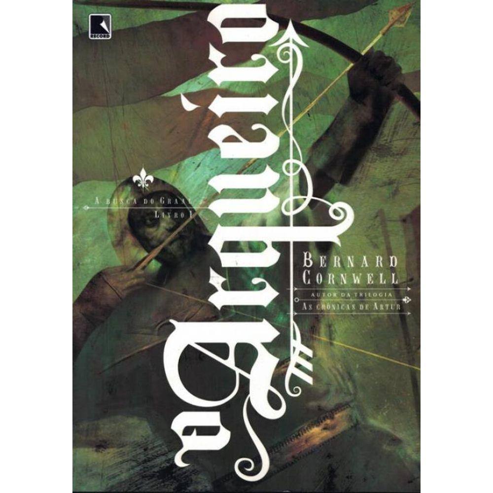 Arqueiro , O - A Busca Do Graal Livro I