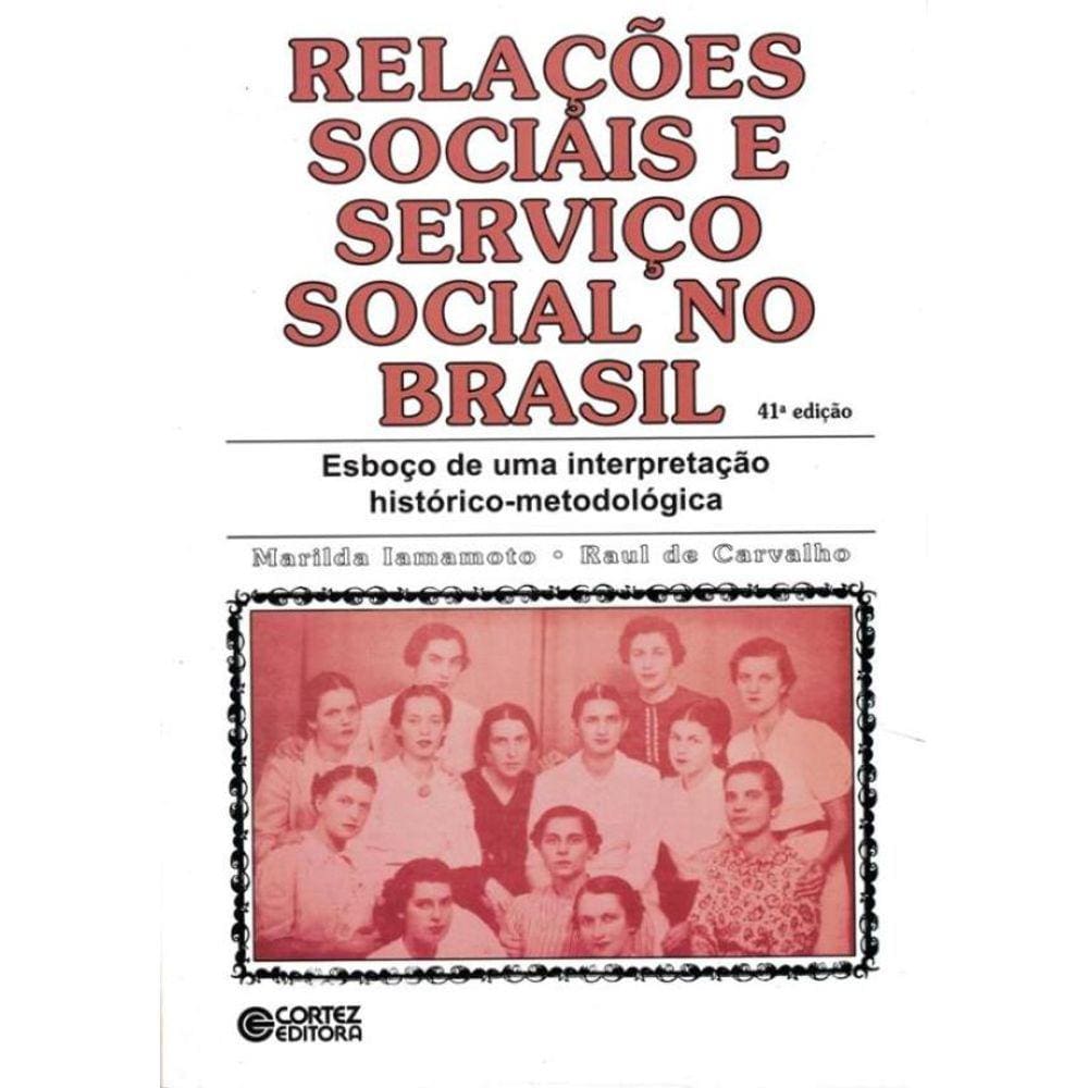 Relacoes Sociais E Servico Social No Brasil - 41ª Ed