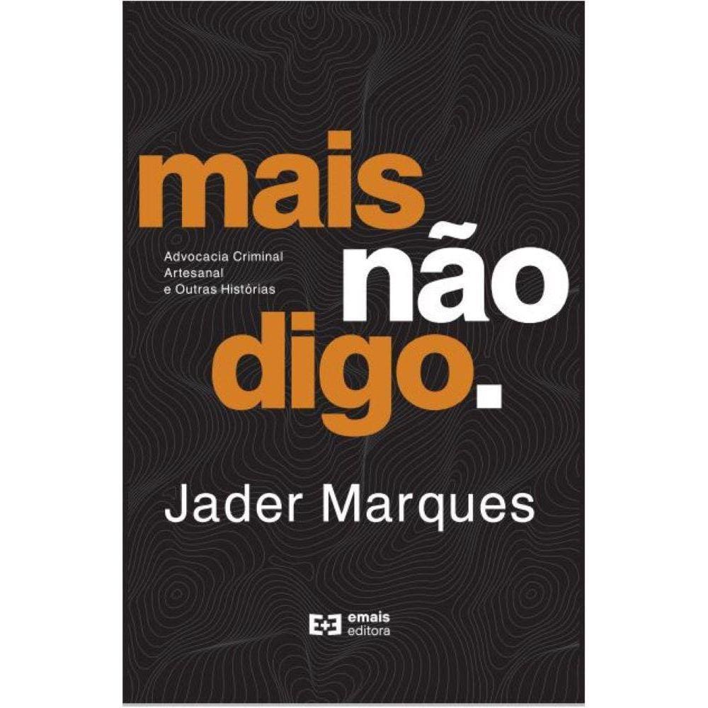 Mais não digo.