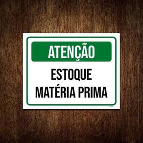Placa Sinalização - Atenção Estoque Matéria Prima 36X46