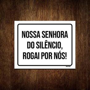 Kit 3 Placa Nossa Senhora Do Silêncio Rogai Por Nós