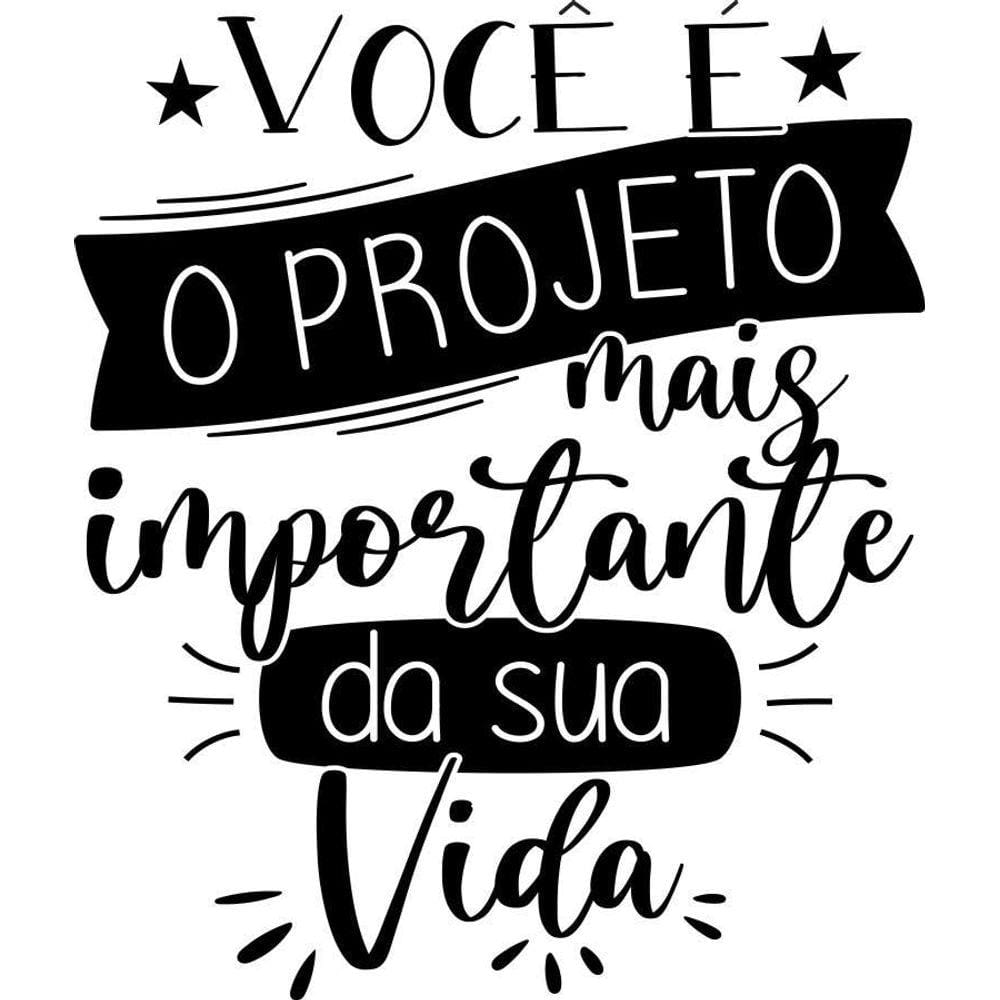 Adesivo Decorativo Parede Frase Projeto Mais Importante Da