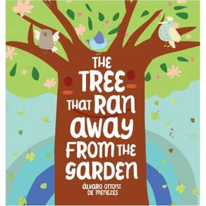 The Tree That Ran Away From The Garden