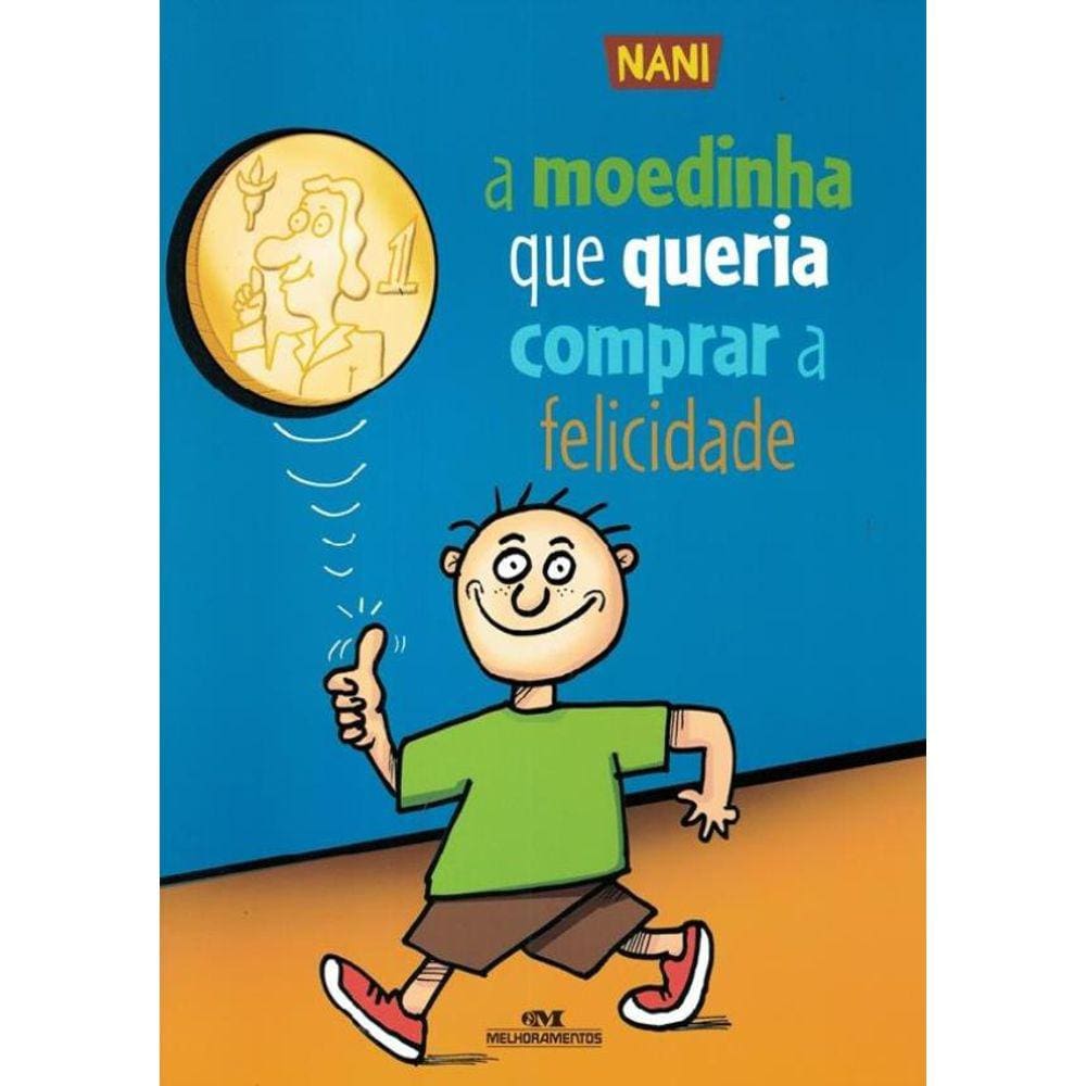 Moedinha Que Queria Comprar A Felicidade, A