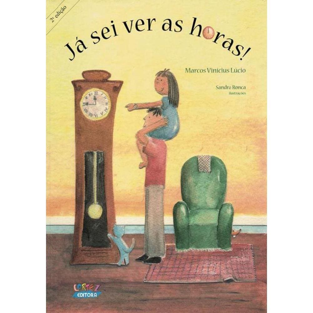 Ja Sei Ver As Horas! - 2ª Ed