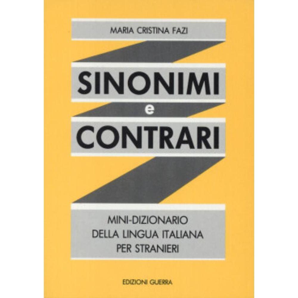 Sinonimi E Contrari - Mini-Dizionario Della Lingua Italiana Per Stranieri