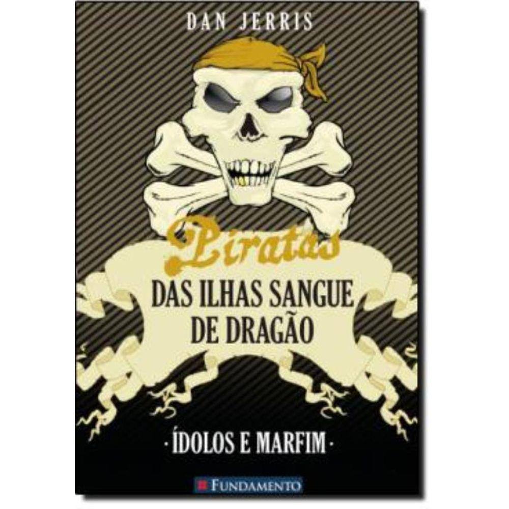 Piratas Das Ilhas Sangue De Dragao - Idolos E Marfim