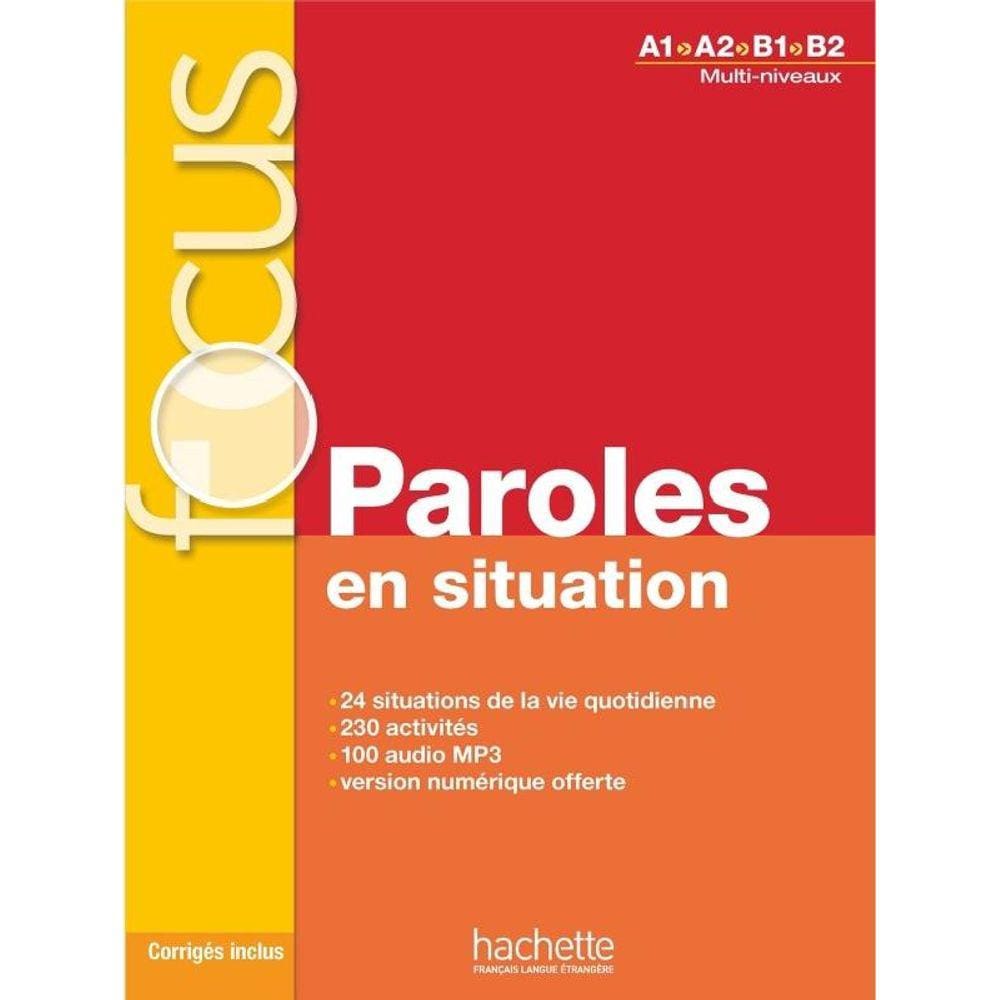 Focus - Paroles En Situation + Cd Audio + Corriges + Parcours Digital (A1-B2)