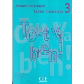 Tout Va Bien! 3 Cahier D´Exercices + Cd Audio