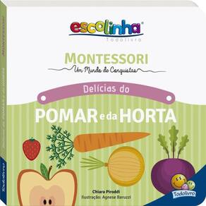 Montessori Meu Primeiro Livro... Pomar E Horta (Escolinha)