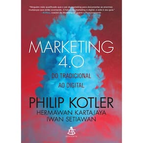 Marketing 4.0 - Do Tradicional Ao Digital