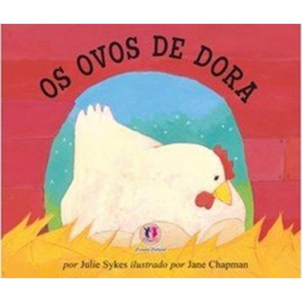 Ovos De Dora, Os