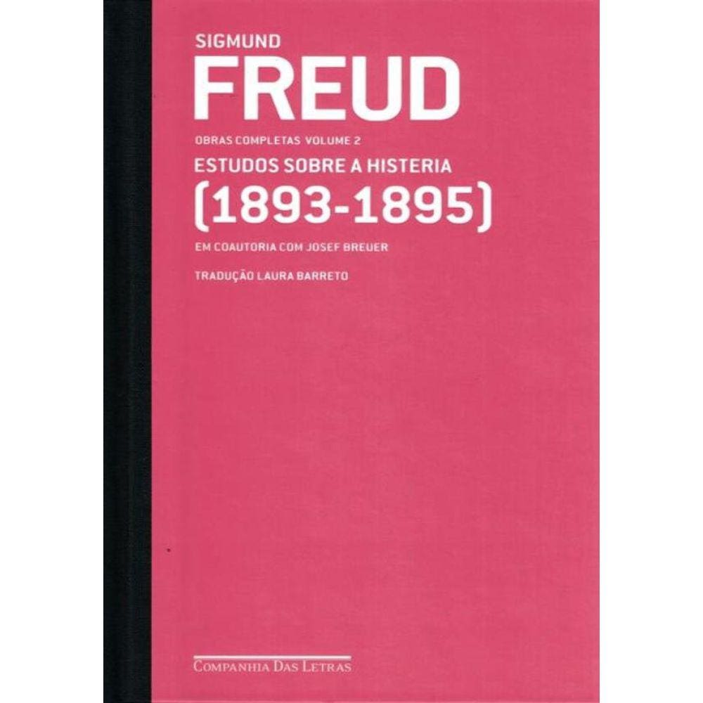 Freud (1893-1895) - Estudos Sobre A Histeria - Vol. 2