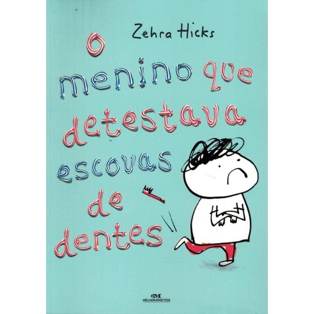 Menino Que Detestava Escovas De Dentes, O