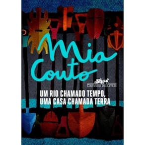 Rio Chamado Tempo, Uma Casa Chamada Terra, Um