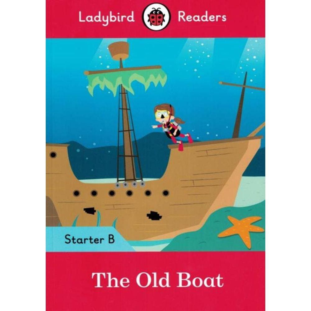 Old Boat - Ladybird Readers Starter B - Book With Downloadable Audio, The