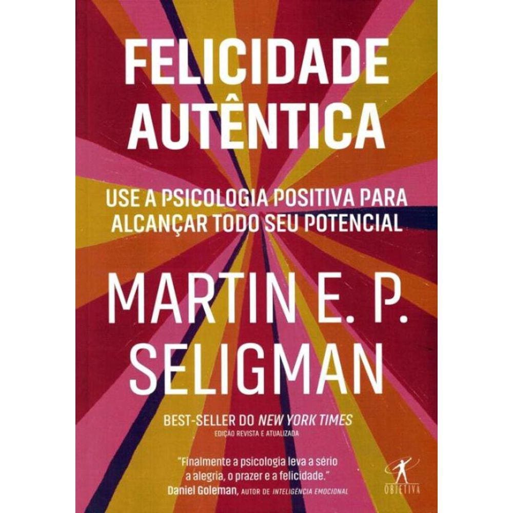Felicidade Autentica - 2ª Ed
