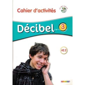 Decibel 3 (A2.2) - Cahier D´Activites + Cd Mp3
