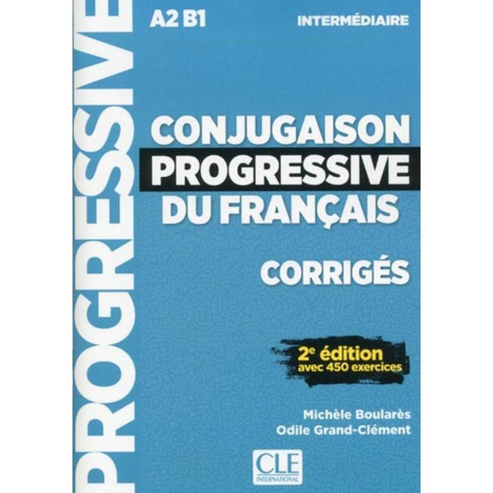 Conjugaison Progressive Du Francais - Niveau Intermediaire - Corriges - 2Eme Ed