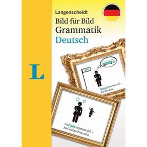 Langenscheidt Bild Fur Bild Grammatik Deutsch Als Fremdsprache - Die Visuelle Grammatik Fur Den Leichten Einstieg