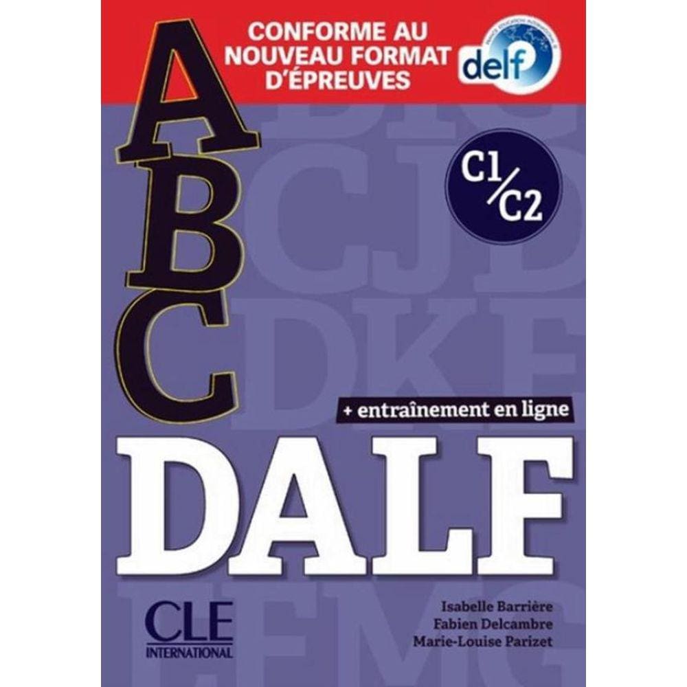 Abc Dalf C1/C2 - Livre + Cd + Appli-Web - Conforme Au Nouveau Format D´Epreuves - N/E 2021