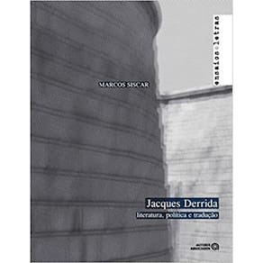 Jacques Derrida: Literatura, Politica E Traducao