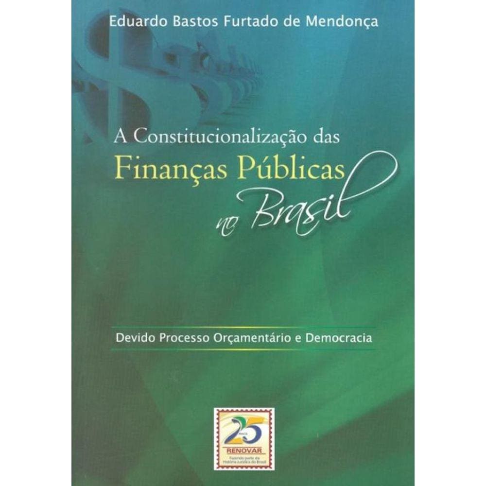 Constitucionalizacao Das Financas Publicas No Brasil, A