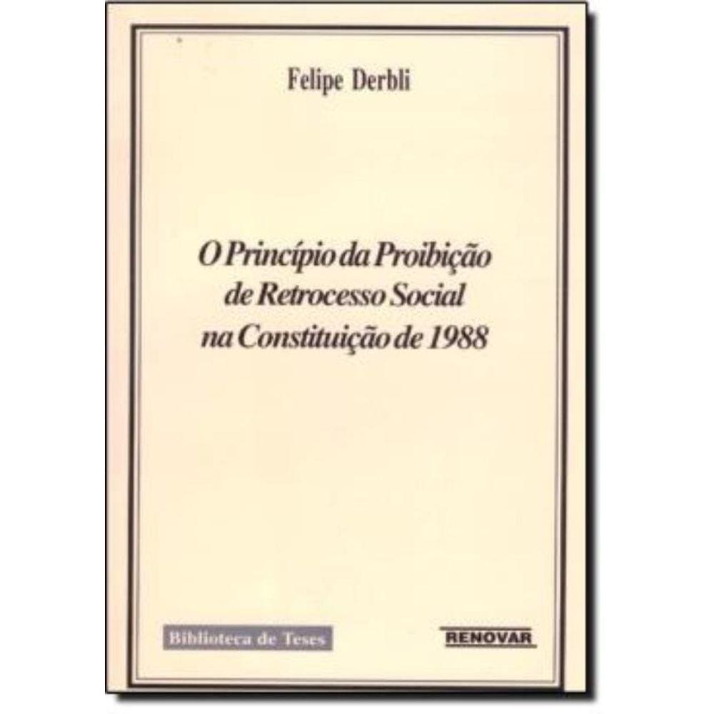 Principio Da Proibicao De Retrocesso Social Na Constituicao De 1988, O