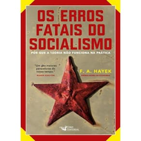 Erros Fatais Do Socialismo, Os - Porque A Teoria Nao Funciona Na Pratica