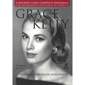 Grace Kelly - A Vida Da Princesa De Hollywood