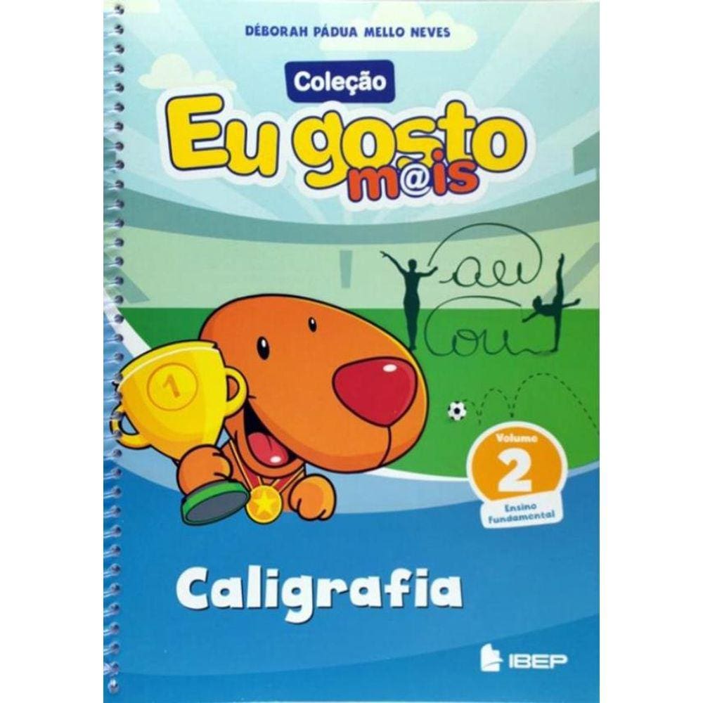 Eu Gosto Mais - Caligrafia - Vol. 2 - 3ª Ed