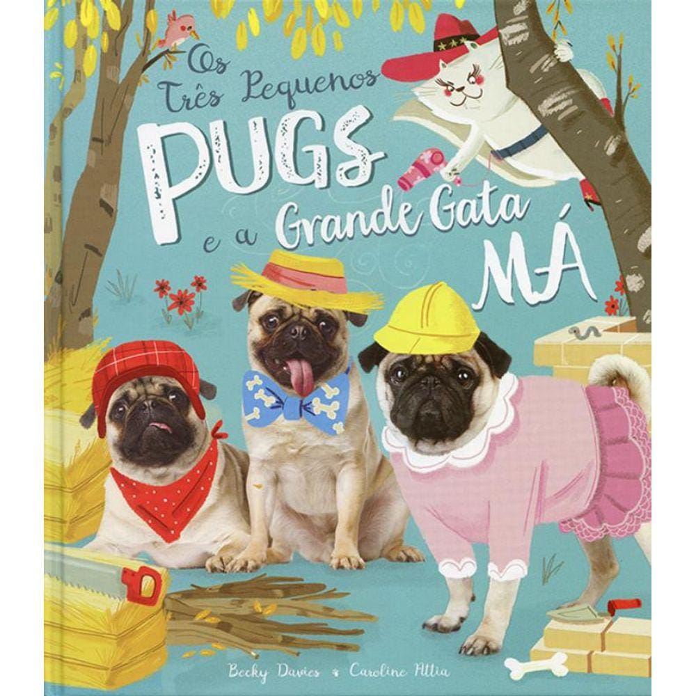 Tres Pequenos Pugs E A Grande Gata Ma, Os