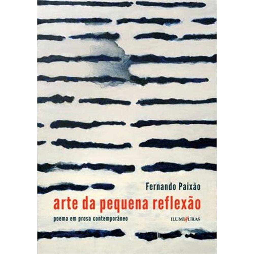 Arte Da Pequena Reflexao Poema Em Prosa Contemporaneo