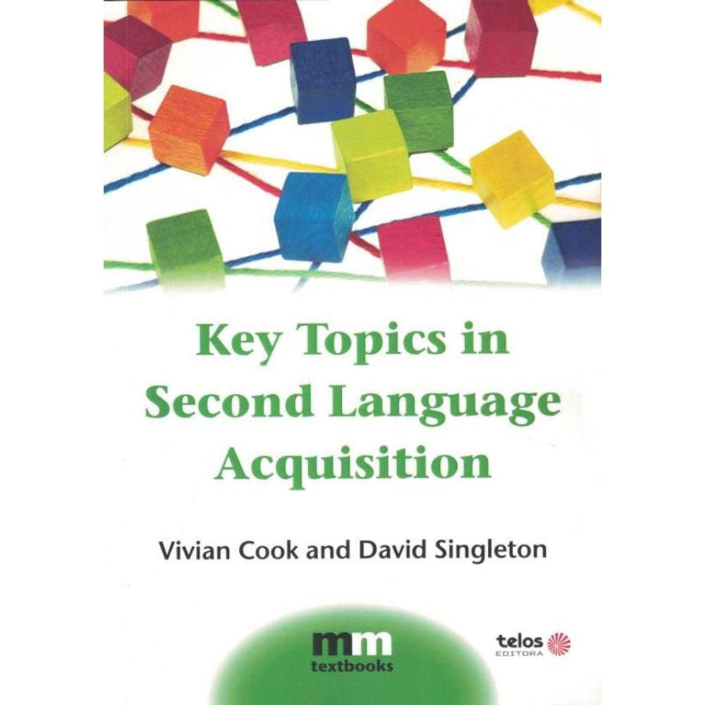 Key Topics In Second Language Acquisition