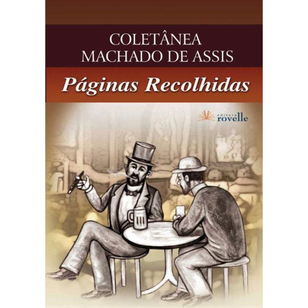 Paginas Recolhidas - Um Passeio Pelo Tempo Machadiano