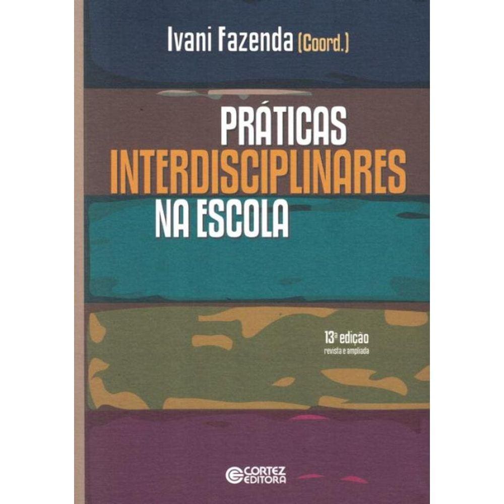 Praticas Interdisciplinares Na Escola - 13ª Ed