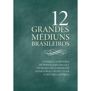 12 Grandes Mediuns Brasileiros - 1ª Ed