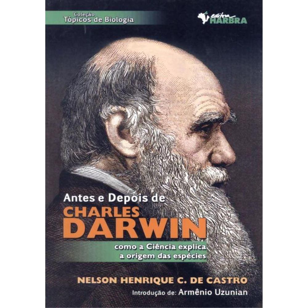 Antes E Depois De Charles Darwin - Como A Ciencia Explica A Origem Da Especies