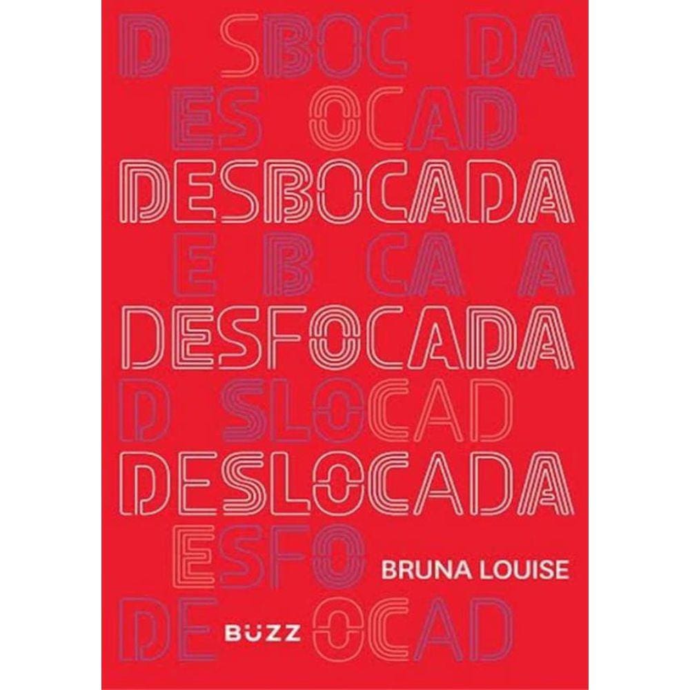 Desbocada, Deslocada E Desfocada