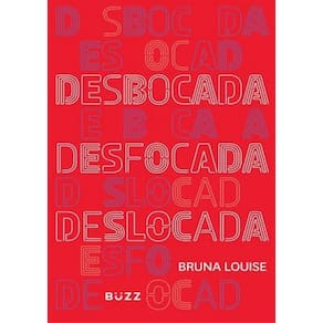 Desbocada, Deslocada E Desfocada