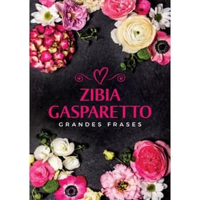 Grandes Frases De Zibia Gasparetto