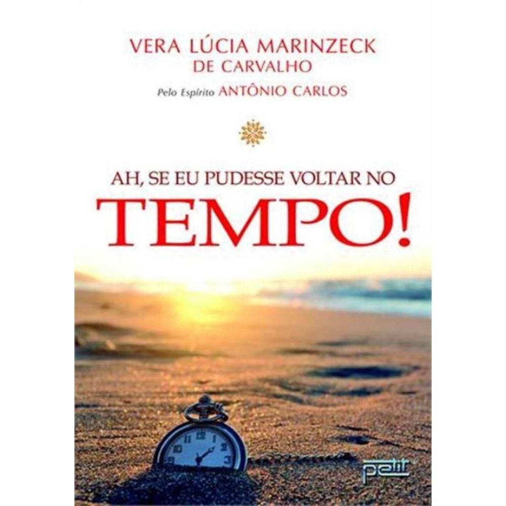 Ah, Se Eu Pudesse Voltar No Tempo! - 6ª Ed