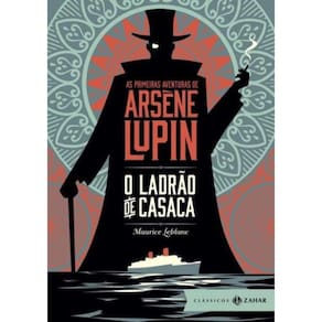 Primeiras Aventuras De Arsene Lupin - O Ladrao De Casaca - Edicao De Bolso De Luxo