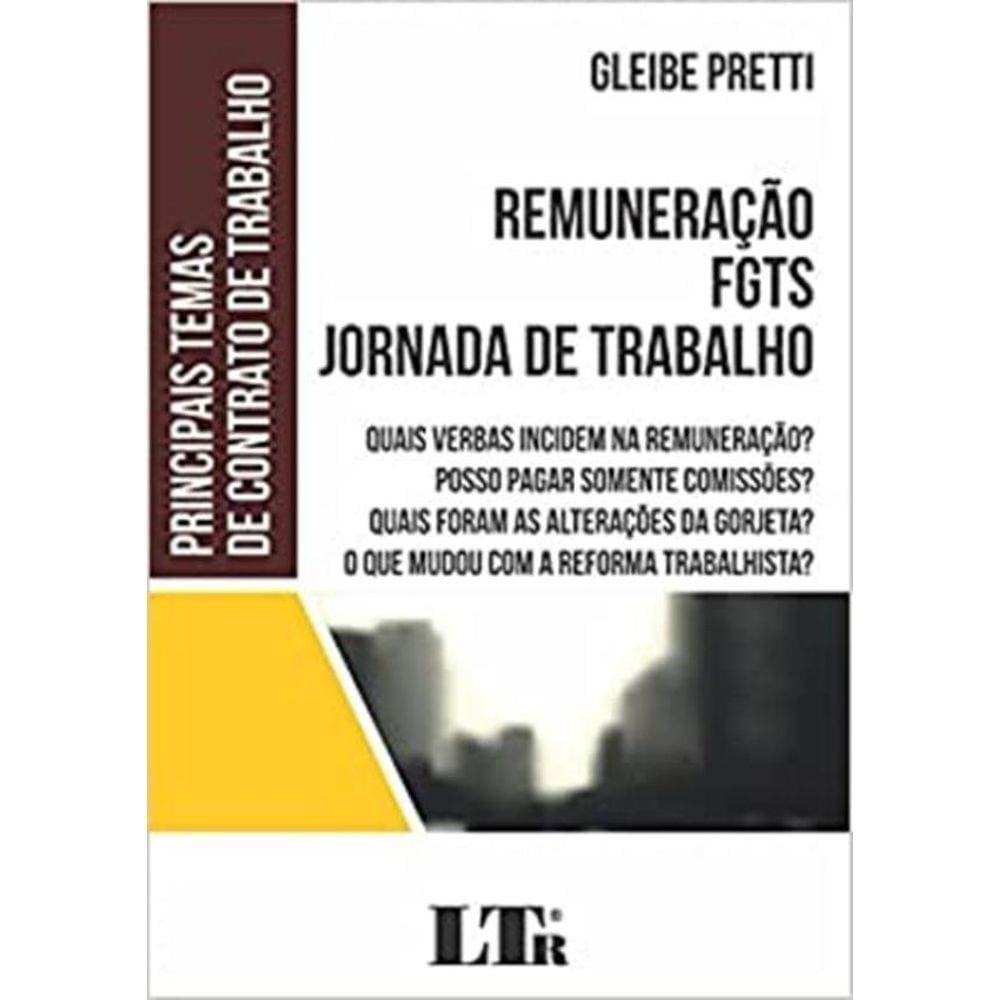 Principais Temas De Contrato De Trabalho - Remuneracao, Fjts, Jornada De Trabalho