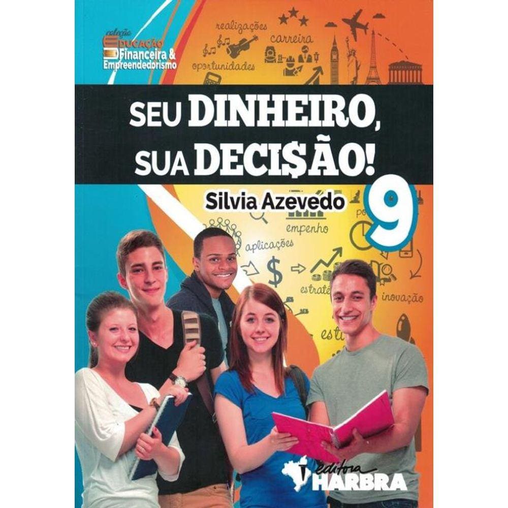 Seu Dinheiro, Sua Decisao! - 9º Ano