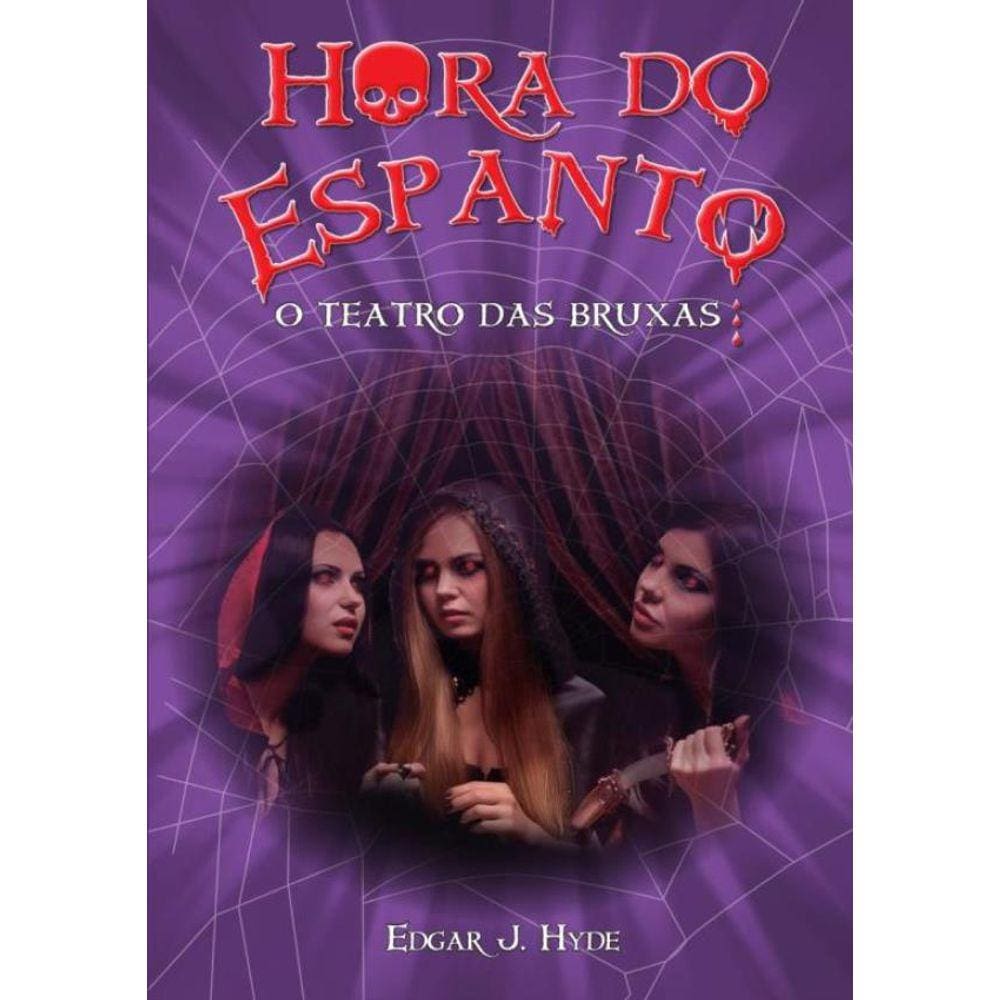 Hora Do Espanto - O Teatro Das Bruxas