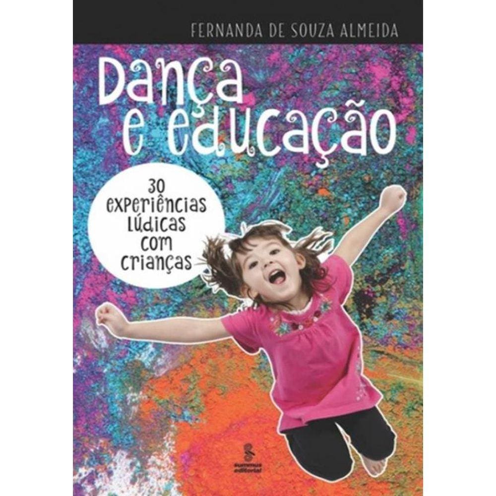 Danca E Educacao - 30 Experiencias Ludicas Com Criancas