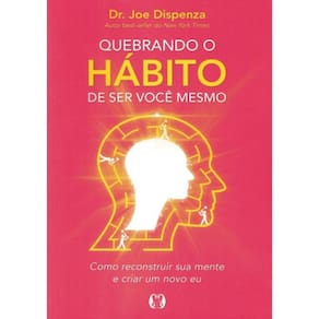 Quebrando O Habito De Ser Voce Mesmo