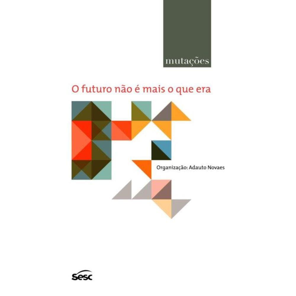 Mutacoes - O Futuro Nao E Mais O Que Era